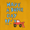 Yellow sweatshirt with 'Have a super day' text and red truck graphic on a white background