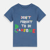 ML Don't Forget to be Rawsome Shirt 7927